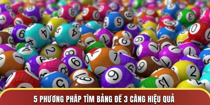 5 phương pháp tìm bảng đề 3 càng hiệu quả