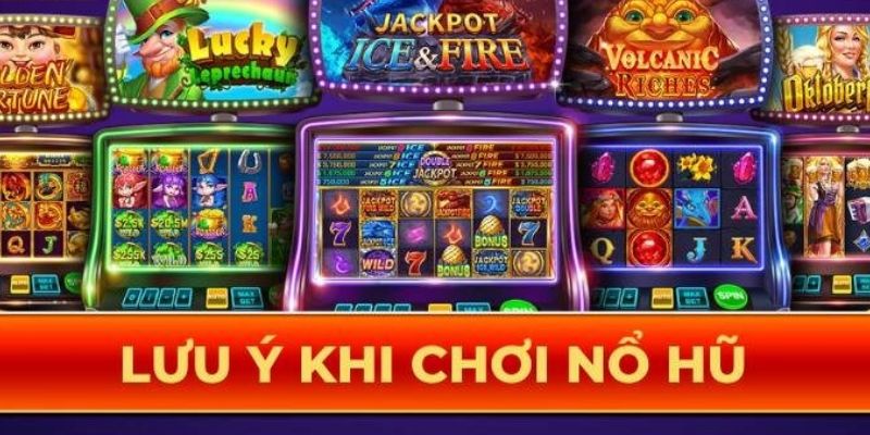 Chú ý một số điều quan trọng để chơi nổ hũ bất bại
