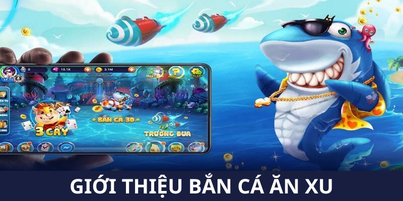 Giới thiệu về game bắn cá ăn xu tại 23WIN