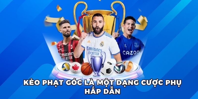 Kèo phạt góc là một dạng cược phụ hấp dẫn