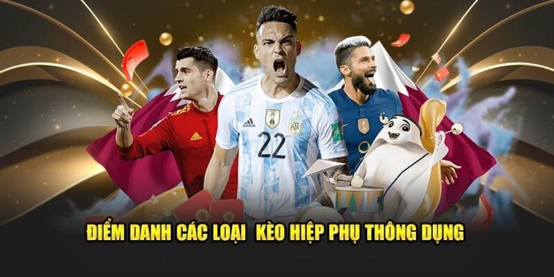 Một số loại kèo hiệp phụ được yêu thích nhất trong năm 2025