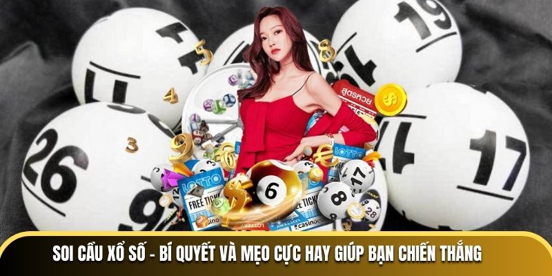 soi cầu xổ số bí quyết và mẹo cực hay giúp bạn chiến thắng