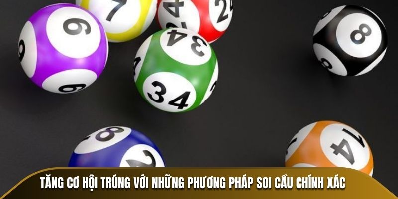 Tăng cơ hội trúng với những phương pháp soi cầu chính xác