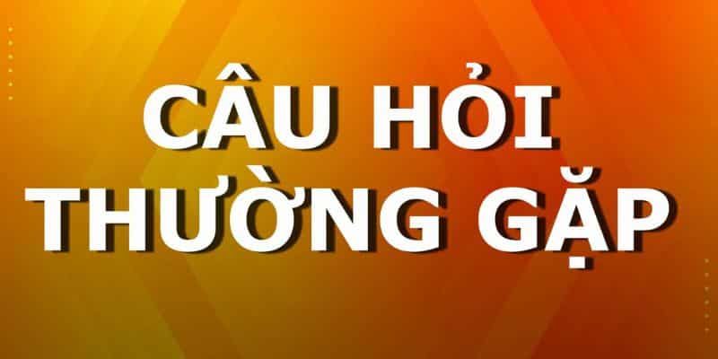 Câu Hỏi Thường Gặp - Giải Đáp Mọi Vấn Đề Cho Hội Viên 23Win